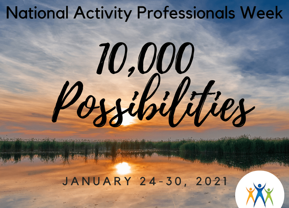 10,000 Possibilities – National Activity Professionals Week 2021